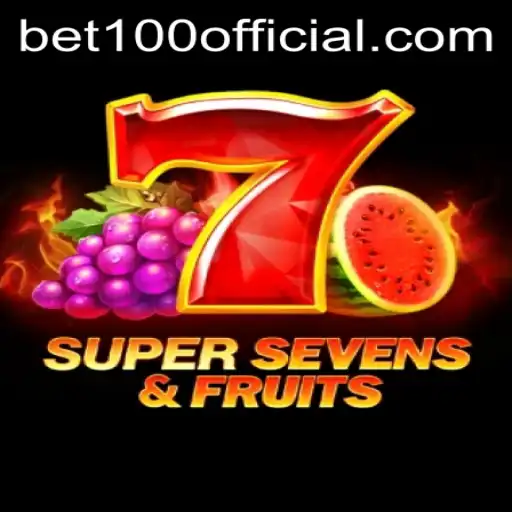 Unveiling the Excitement of 7SuperSevensFruits and the Intrigue of bet100